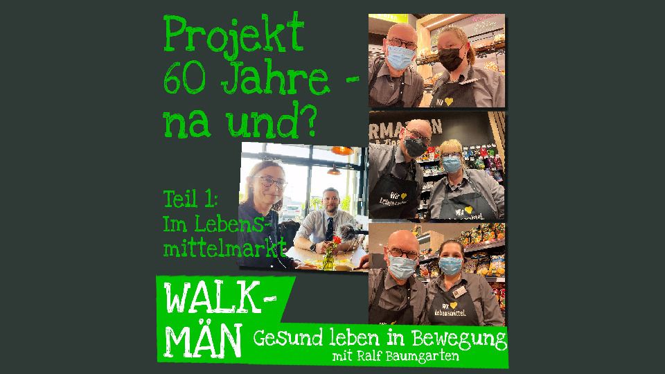 60 Jahre - na und? Neues Walk-Män-Projekt