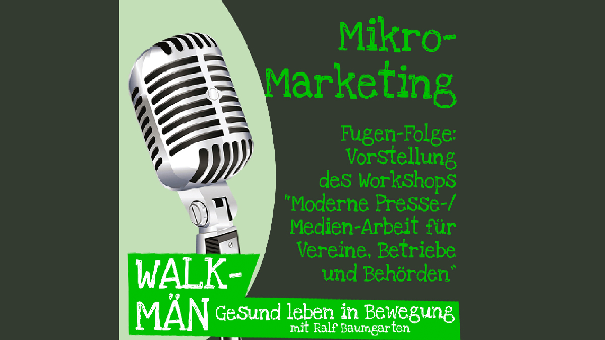 Walk-Män-Podcast Episode 134 – Ankündigung der Workshop-Reihe Mikro-Marketing