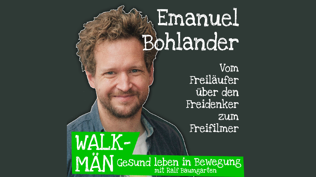 Walk_Män_Podcast 167 – mit Freifilmer Emanuel Bohlander