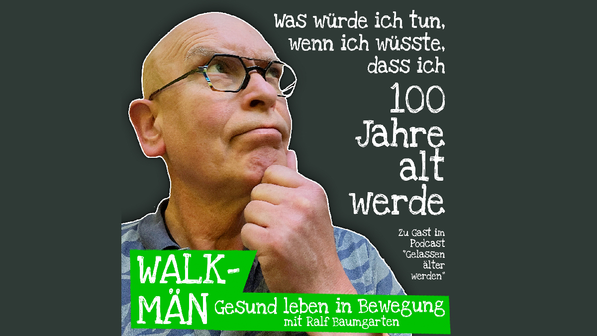 Walk-Män-Podcast 170: Zu Gast im Podcast "Gelassen älter werden" von Bertram Kasper.