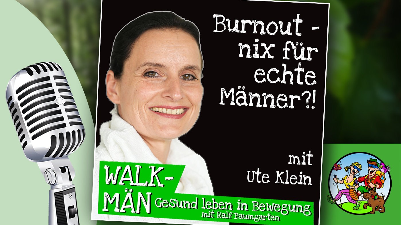 Burnout – nix für echte Männer?! – mit Ute Klein